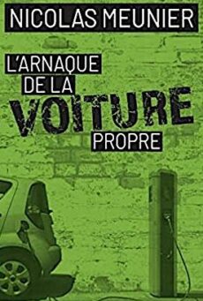 L'ARNAQUE DE LA VOITURE PROPRE, par Nicolas Meunier. L'ARNAQUE DE LA VOITURE PROPRE, par Nicolas Meunier.